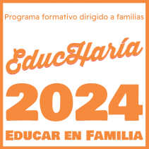 EducHaría – Programa Educar en Familia 2024, del 4 al 7 de marzo